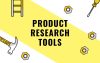 Exploring the Best Tools for Product Research in E-commerce